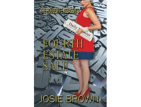 Livro The Housewife Assassins Fourth Estate Sale Book 17 - The Housewife Assassin Mystery Series De Josie Brown (inglês - Capa Dura)