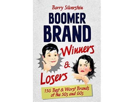Livro Boomer Brand Winners and Losers 156 Best Worst Brands of the 50s and 60s de Barry Silverstein (Inglês)