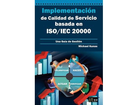 Livro Implementación de Calidad de Servicio basado en ISOIEC 20000 Guía de Gestión Spanish Edition de Michael Kunas (Inglês)