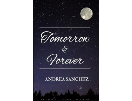 Livro Tomorrow and Forever de Andrea Sanchez (Inglês)