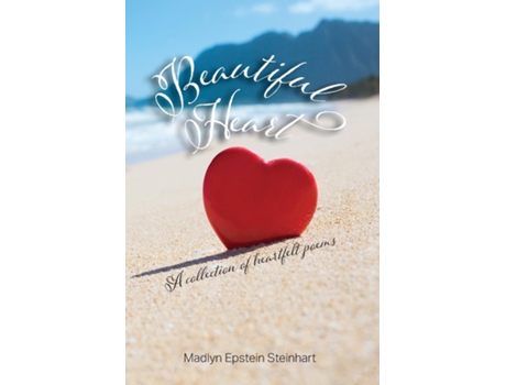 Livro Beautiful Heart A Collection of Heartfelt Poems de Madlyn Epstein Steinhart (Inglês)