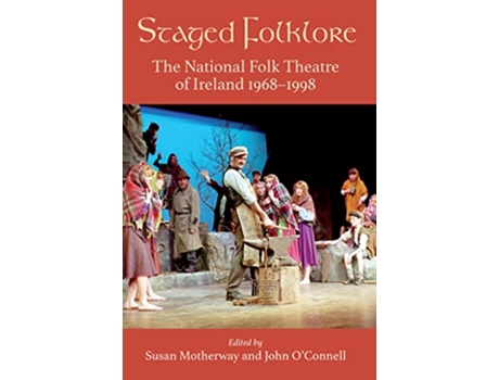 Livro Staged Folklore de Susan Motherway e John O'Connell (Inglês - Capa Dura)