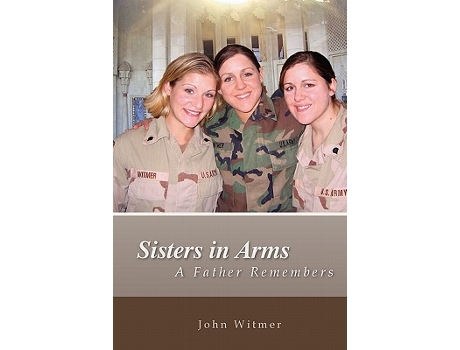 Livro Sisters in Arms A Father Remembers de John Witmer (Inglês)