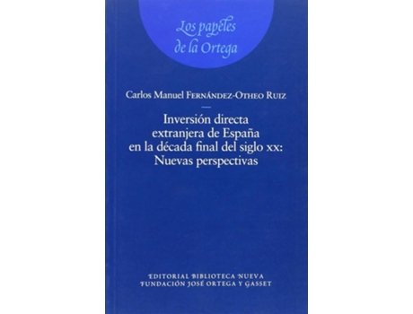 Livro Inversion Directa Extranjera De España En La Decada Final de Carlos Manuel Fernandez- Otheo Ruiz