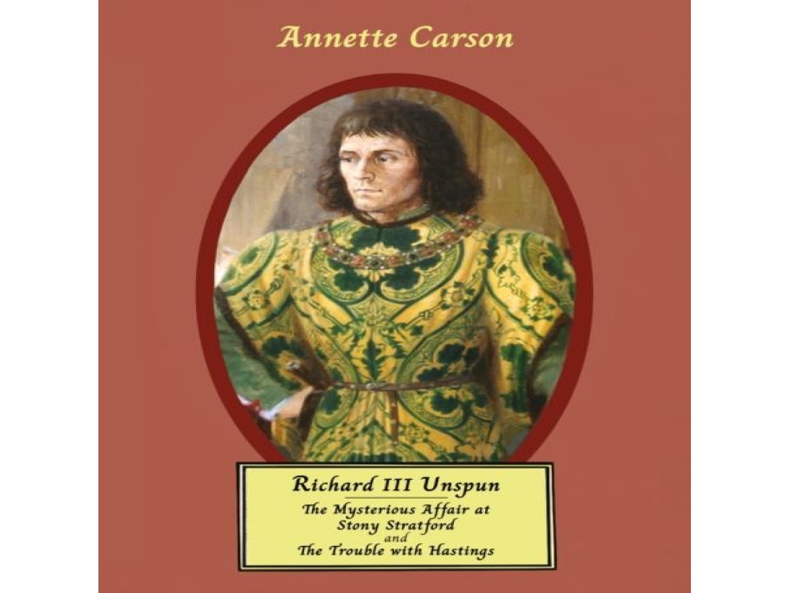 Livro RICHARD III UNSPUN de Annette Carson (Inglês)