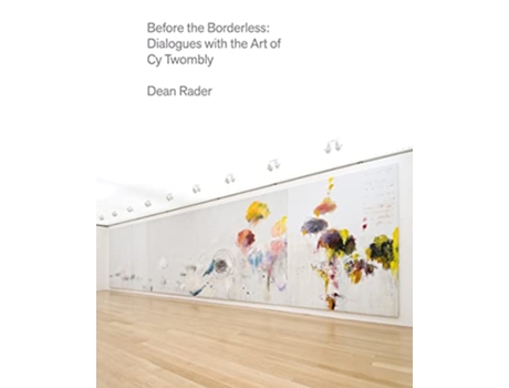 Livro Before the Borderless de Dean Rader e Cy Twombly (Inglês - Capa Dura)