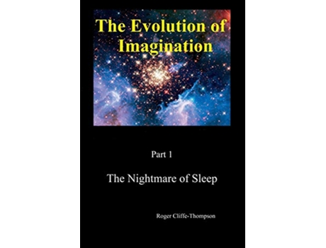 Livro The Nightmare of Sleep Evolution of Imagination de Roger CliffeThompson (Inglês)