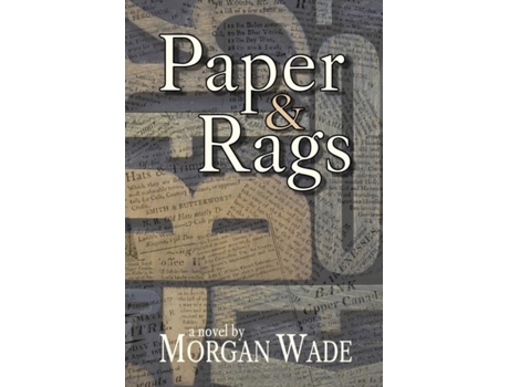 Livro Paper And Rags De Morgan Wade (inglês)