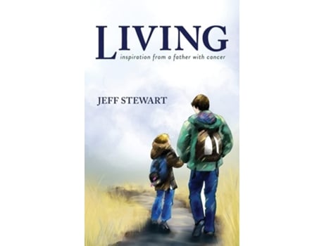 Livro Living Inspiration from a Father with Cancer de Jeff Stewart (Inglês)