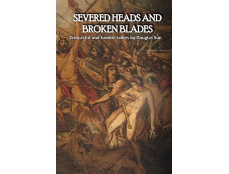 Livro Severed Heads and Broken Blades de Douglas Sun (Inglês)