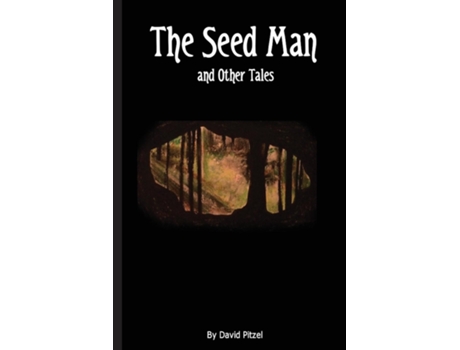 Livro The Seed Man and Other Tales de David Pitzel (Inglês)