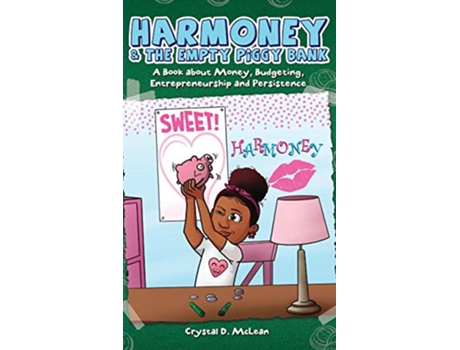 Livro Harmoney the Empty Piggy Bank A Book about Money Budgeting Entrepreneurship and Persistence de Crystal McLean (Inglês)