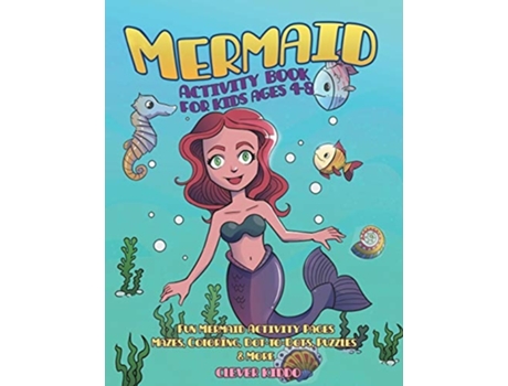 Livro Mermaid Activity Book For Kids Ages 4-8 Fun Mermaid Activity Pages - Mazes, Coloring, Dot-to-dots, Puzzles And More! De Clever Kiddo (inglês)