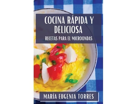 Livro Cocina Rápida y Deliciosa Recetas para el Microondas de María Eugenia Torres (Inglês)