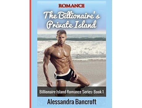 Livro Romance The Billionaires Private Island De Alessandra Bancroft (inglês - Capa Dura)