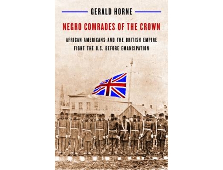 Livro negro comrades of the crown de gerald horne (inglês)