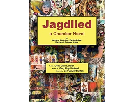 Livro Jagdlied a Chamber Novel for Narrator Musicians Pantomimists Dancers Culinary Artists black and white hardcover de Dolly Gray Landon (Inglês)