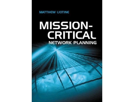 Livro Mission Critical Network Planning De Matthew Liotine (inglês)