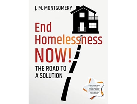 Livro End Homelessness Now The Road to a Solution de J M Montgomery (Inglês)