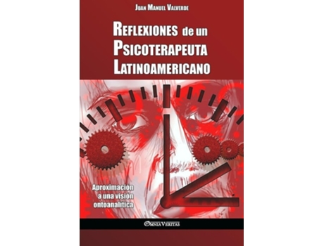 Livro Reflexiones De Un Psicoterapeuta Latinoamericano Aproximación A Una Visión Ontoanalítica De Juan Manuel Valverde (espanhol)