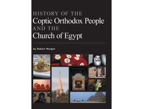 Livro History of the Coptic Orthodox People and the Church of Egypt de Robert Morgan (Inglês - Capa Dura)