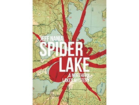 Livro Spider Lake A Northern Lakes Mystery John Cabrelli Northern Lakes Mysteries de Jeff Nania (Inglês)