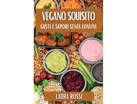 Livro Vegano Squisito Gusti e Sapori Senza Confini de Laura Rossi (Inglês)