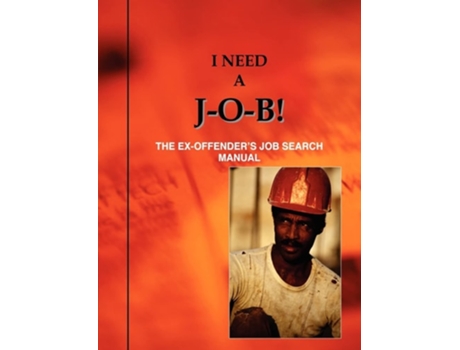 Livro I Need A J-O-B! the Ex-Offender's Job Search Manual de Louis N. Jones (Inglês)
