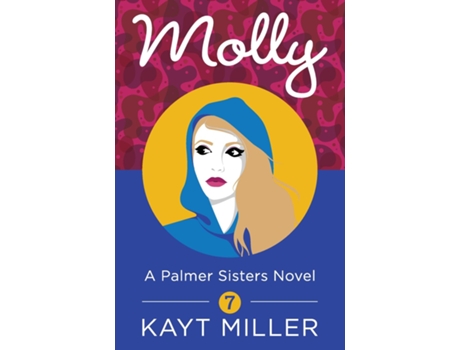 Livro Molly A Palmer Sisters Book 7 De Kayt Miller (inglês)