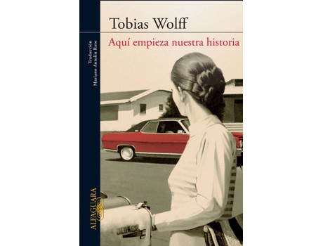 Livro Aquí Empieza Nuestra Historia de Tobias Wolff