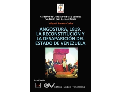 Livro Angostura 1819. La Reconstitución Y La Desaparición Del Estado De Venezuela De Allan R Brewer-carias (inglês)