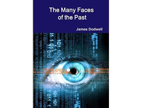 Livro The Many Faces of the Past de James Dodwell (Inglês)