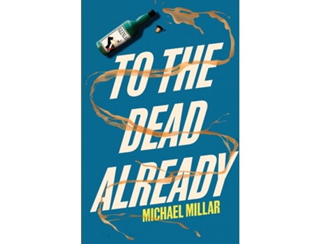 Livro To The Dead Already Part Two Of The Revenge Of Jimmy Mac De Michael Millar (inglês)