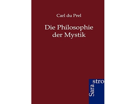 Livro Die Philosophie Der Mystik German Edition de Carl Du Prel (Alemão)