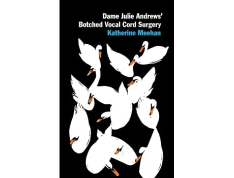 Livro Dame Julie Andrews Botched Vocal Cord Surgery and Other Poems de Katherine Meehan (Inglês)