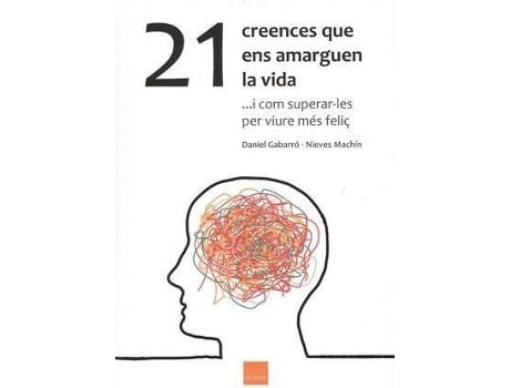 Livro 21 Creences Que Ens Amarguen La Vida de Vários Autores
