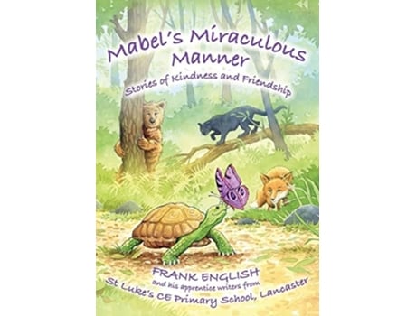 Livro Mabels Miraculous Manner Stories Of Kindness And Friendship De Frank English (inglês)