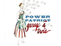 CD Garage A Trois - Power Patriot