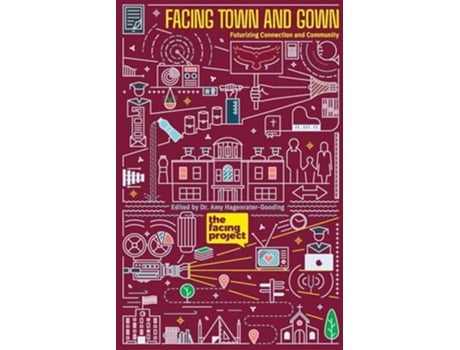 Livro Facing Town and Gown Futurizing Connection and Community de Hagenrater-Gooding e Amy (Inglês)