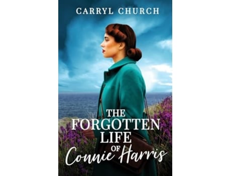 Livro The Forgotten Life of Connie Harris The beautifully written and absolutely unputdownable story for 2024 de Carryl Church (Inglês)