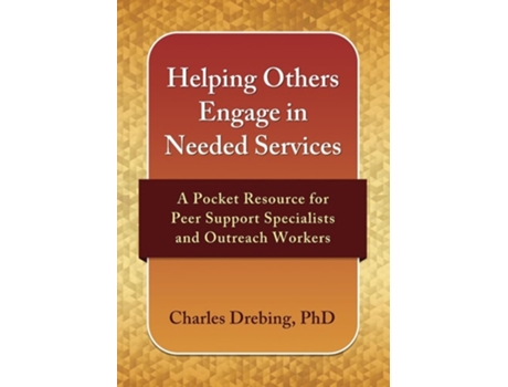 Livro HELPING OTHERS ENGAGE IN NEEDED SERVICES A POCKET RESOURCE FOR PEER SUPPORT SPECIALISTS AND OUTREACH WORKERS de Charles E Drebing (Inglês)