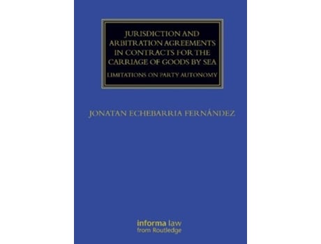 Livro jurisdiction and arbitration agreements in contracts for the carriage of goods by sea de jonatan echebarria fernandez (inglês)