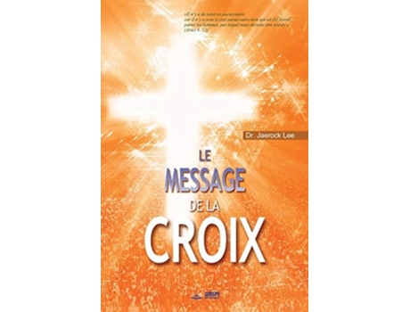 Livro Le Message De La Croix De Dr Jaerock Lee (francês)
