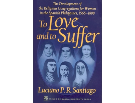 Livro To Love and to Suffer de Lucino P R Santiago (Inglês)