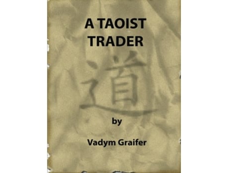 Livro A Taoist Trader de Vadym Graifer (Inglês)