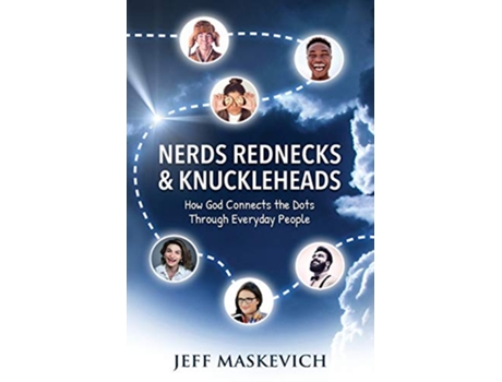 Livro Nerds Rednecks Knuckleheads How God Connects the Dots Through Everyday People de Jeff Maskevich (Inglês)