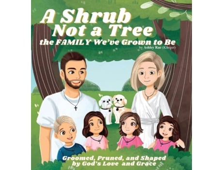 Livro A Shrub Not a Tree the FAMILY Weve Grown to Be de Ashley Rae Klinger (Inglês)