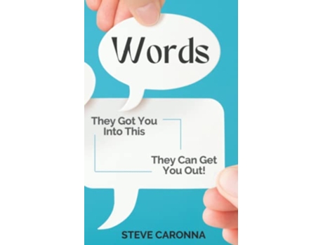Livro Words They Got You into This They Can Get You Out de Steve Caronna (Inglês)