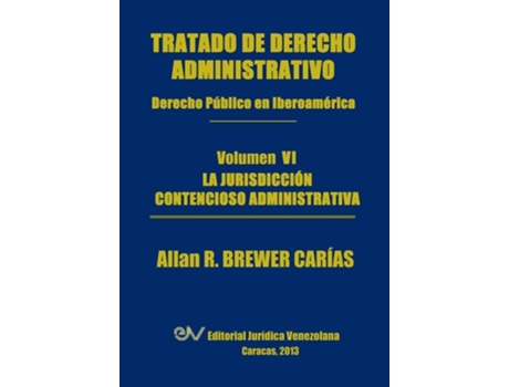 Livro Tratado De Derecho Administrativo. Tomo Vi. La Jurisdiccion Contencioso Administrativa De Allan R Brewer-carias (espanhol)