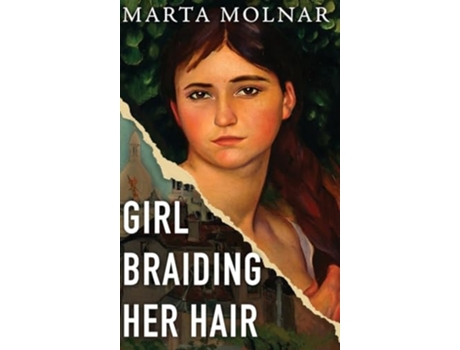 Livro Girl Braiding Her Hair de Marta Molnar e Dana Marton (Inglês - Capa Dura)